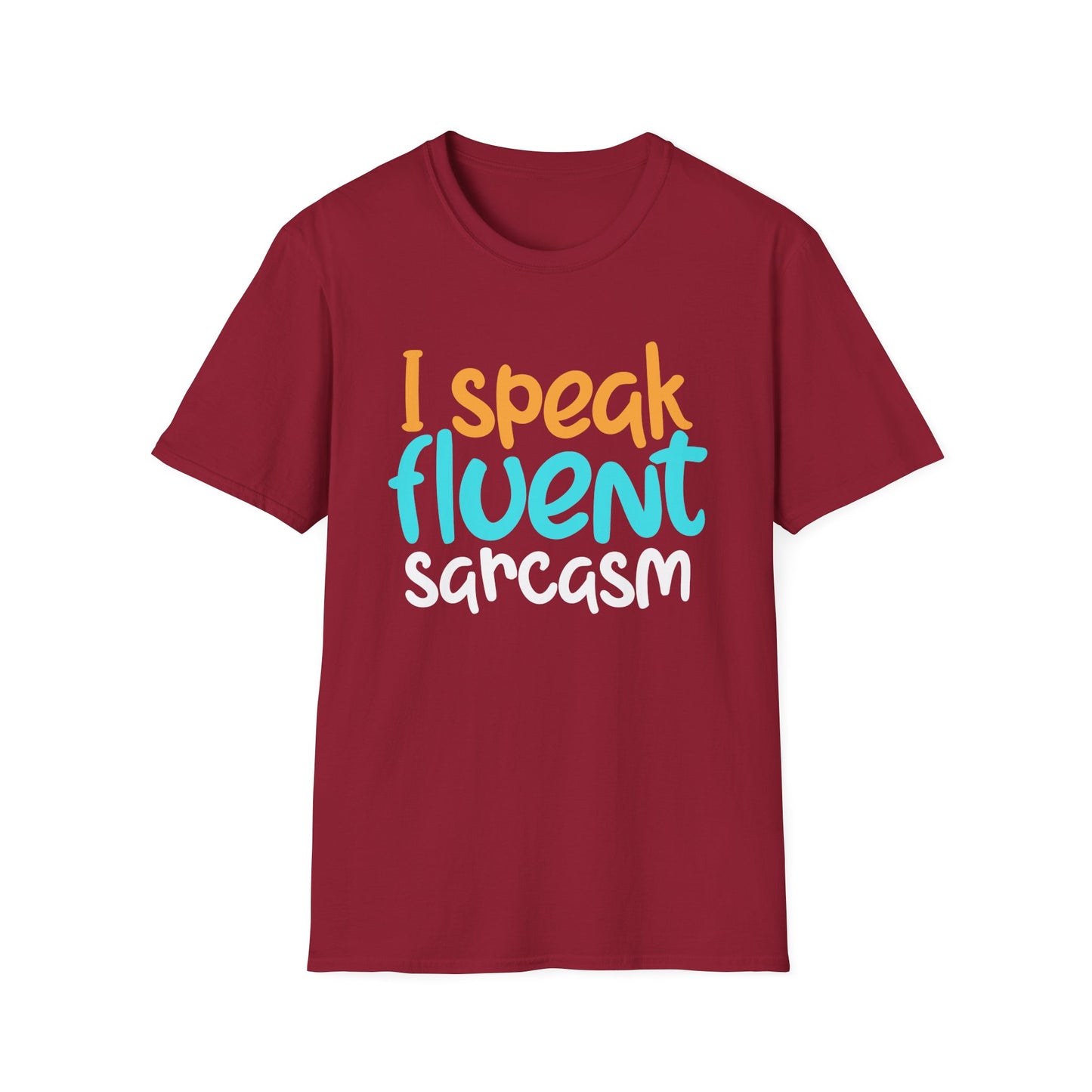 I Speak Fluent Sarcasm.