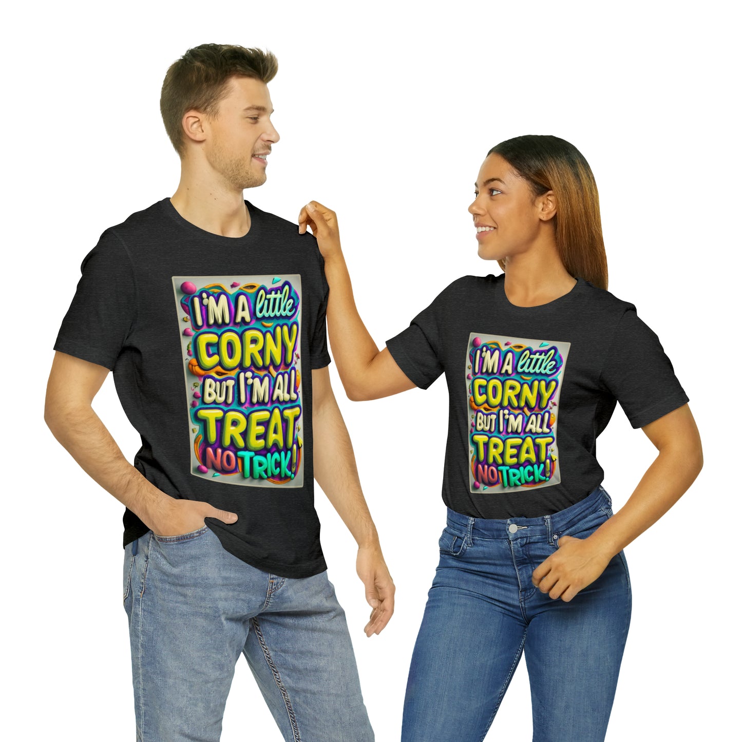 I'm a Little Corny, But I'm All Treat, No Trick! Halloween T-Shirt - Embrace Halloween Whimsy | Halloween Vibes Tee