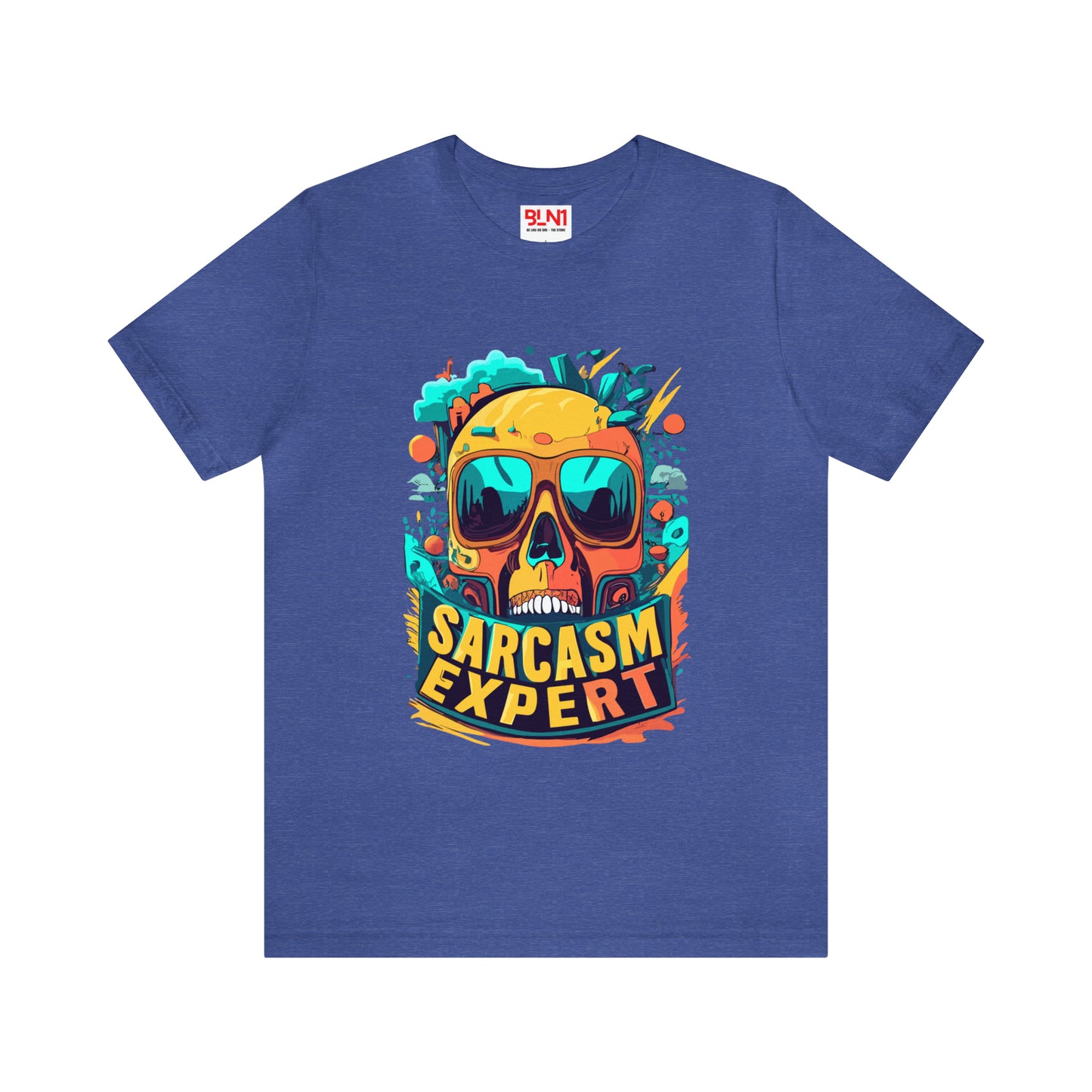 Unleash Your Sarcasm Superpowers with This Expert Tee! | Be Like No One(BLN1) T-Shirts