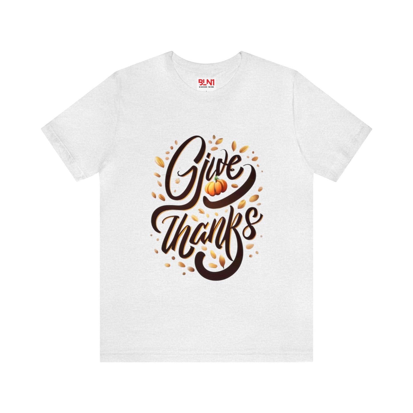 Give Thanks Grace: Thanksgiving Elegance Unisex Tee | Thankful Classics T-Shirts by Be Like No One (BLN1) - The Store