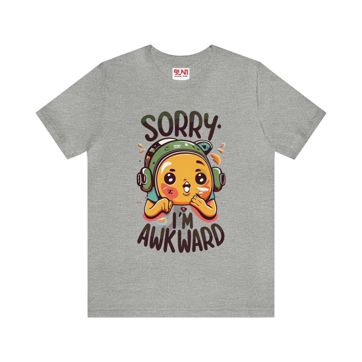 Sorry, I'm Awkward: Express Yourself with This Tee! | Be Like No One(BLN1) T-Shirts